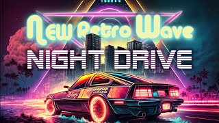 Neon Night Drive 🚗 [A Synthwave Mix/Retrowave Mix/Chillwave] 🎶 synthwave music