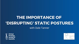 The Importance of 'Disrupting' Static Postures