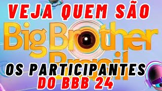 VEJA QUEM SÃO OS PARTICIPANTES DO BBB 24, E COMEÇA HOJE?