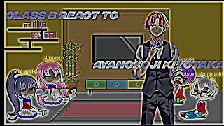 Class B react to Ayanokoji | Part 1/3