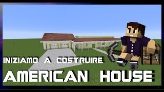 [Iniziamo a Costruire] - American House - Ep. 1