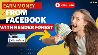 How To Earn Money From Facebook With Render Forest |  Earn Money From Facebook || Earn By Yourself