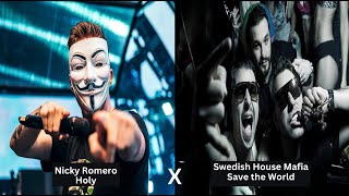 Nicky Romero & Émilie Rachel x Swedish House Mafia-Holy x Save the World (Israel Carter Mashup)