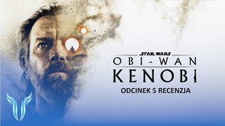 Jak to jest być Jedi, dobrze? To był naprawdę dobry odcinek Obi-Wan Kenobi odcinek 5 - recenzja