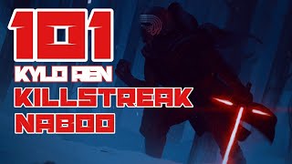 101 killstreak Naboo kylo ren