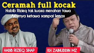 Ceramah full kocak !! Rizieq Shihab ketawa sampai lemas  !! KH ZAINUDDIN MZ