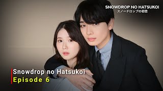 Snowdrop no Hatsukoi (2024) Japan Drama | Episode 6 Review And Release Date | {ENG SUB}