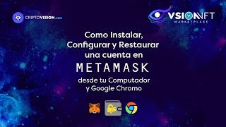 Como Instalar, Configurar y Restaurar una cuenta en METAMASK desde tu Computador y Google Chromo