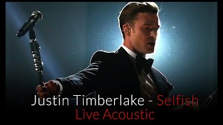 Justin Timberlake - Selfish - Live Acoustic (Voice Official)