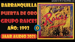 ✅BARRANQUILLA PUERTA DE ORO - GRUPO RAICES✨✨