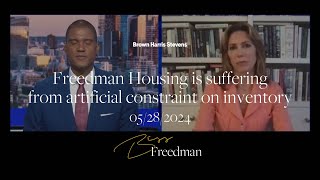 Freedman: Housing is suffering from artificial constraint on inventory