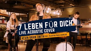 Sieben Leben Für Dich - Maite Kelly (Kevin Brain Smith feat. Felicitas Paula Kadelke Cover)