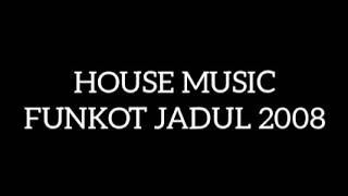 House Music Funkot Jadul 2008