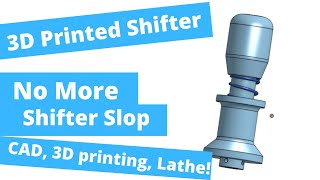 MT82 Shifter Slop Eliminated- CAD model, 3D printing, and Lathe work