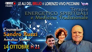 TERAPIE ENERGETICO SPIRITUALI. Con Sandro Ruzzi, Annalisa Vittori e Lorenzo VIVO Piccinicni