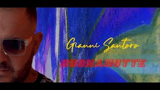 Gianni Santoro - Buonanotte (Video Ufficiale 2022)