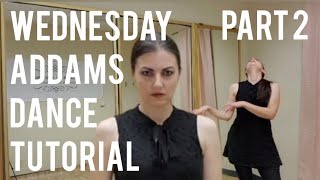 WEDNESDAY ADDAMS DANCE TUTORIAL - PART 2! STEP BY STEP INSTRUCTION