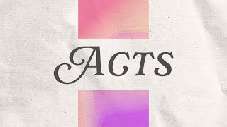 All Things New // Acts sermon // 8-18-24