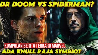 DR DOOM KETEMU PETER PARKER? SPIDERMAN VS KNULL? DOCTOR STRANGE 3 SIAP SYUTING? MCU NEWS TAMBAH GILA