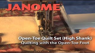 Open Toe Quilt Set High Shank Quilting with the Open Toe Foot