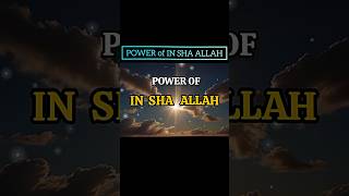 🌟 The Power of In Sha Allah 🌟 #inshaallah  #powerofinshaallah  #faithinallah  #islamicwords