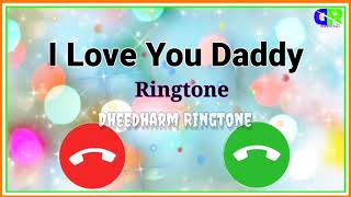 New Love Dheedharm Ringtone 2023 | I Love You Daddy Ringtone, I Love You Daddy Status, LOVE YOU PAPA