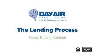 Home Buying Seminar - The Lending Process - Day Air Credit Union