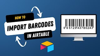 Import Barcodes to Airtable with the scripting extension