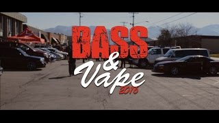 Bass & Vape 2016 - Utah's Largest Car Audio Event