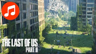 Relaxing LAST OF US II Music 🎵 Ambient CHILL MIX ( Soundtrack | OST | HBO )