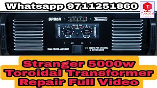 STRANGER 5K-5000W AMPLIFIER #toroidaltransformer REPAIR FULL VIDEO