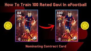 How To Train 100 Rated Gavi Nominating Contract Card In eFootball 2024