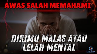 JANGAN-JANGAN KAMU BUKAN PEMALAS TAPI KELELAHAN MENTAL-Motivasi hidup sukses - meydia life