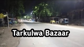 Tarkulwa Bazaar !! deoriawalatech