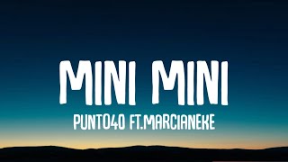 Punto40 - Mini Mini (Letra/Lyrics) ft.Marcianeke // me gusta esa "mini mini" tiktok