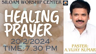 Siloam worship Center| Healing Prayer(20.02.2024)|Sermon:- Pastor A. Vijay Kumar|