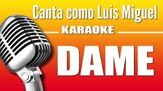 Luis Miguel - Dame - Karaoke Visión