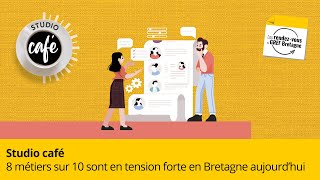 Studio café : 8 métiers sur 10 en tension forte en Bretagne aujourd’hui