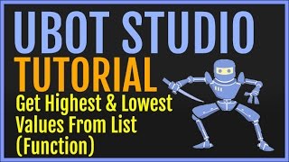 UBot Studio Tutorial: Get Highest & Lowest Values From List (Function)