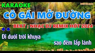 Karaoke Nhạc Remix _cô gái mở đường | nhạc dj chọn lọc 2024 beat hay nhất | Minh Tan Beat