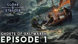 | Ghosts of Saltmarsh | Ep. 1 - Humble Beginnings & Bright Horizons!