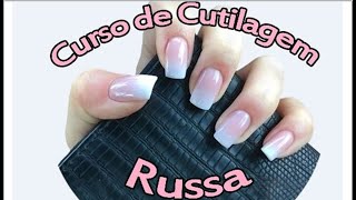 Curso de Cutilagem Russa – Manicura Russa – Cutilagem Russa