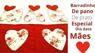 barradinho de pano de prato especial dia das mães/dia das mães/#diy  #diadasmaes #maes