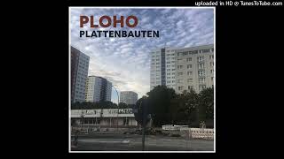 Ploho - Plattenbauten [2022]