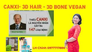 THIẾU CAN XI LÀ NGUYÊN NHÂN GÂY RA 147 LOẠI BỆNH  - CANXI HỮU CƠ - 3D HAIR - 3D BONE VEGAN SIBERI