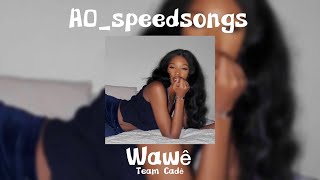 Wawê- Team Cadê ✨Speed Up✨