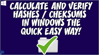 How to Calculate and Verify Hashes / Checksums of Files in Windows