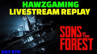 JULY 8TH - LIVESTREAM REPLAY - HAWZGAMING -SONS OF THE FOREST - SWEDISH COMMENTARY