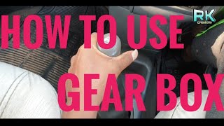 How to use gear Box || RK CREATIONS || how to drive a car series in hindi/English