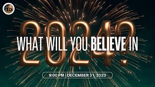 FSMBC - 12/31/2023 Watch Night Service - What Will You Believe In 2024?